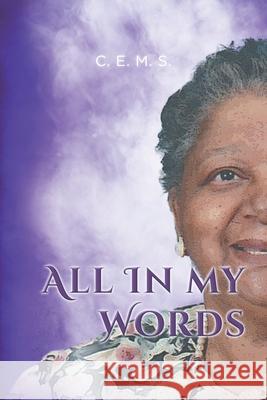 All In My Words C E M S 9781644685785 Covenant Books