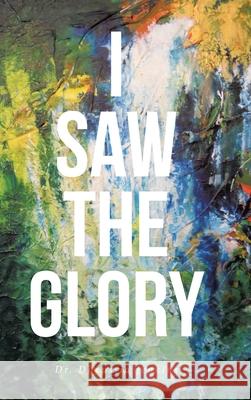 I Saw the Glory Durussia Jenkins 9781644686454 Covenant Books