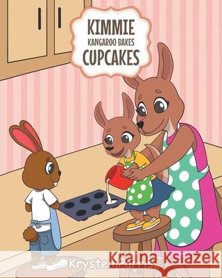 Kimmie Kangaroo Bakes Cupcakes Krysten Parris 9781644687406 Covenant Books