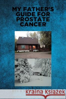 My Father's Guide for Prostate Cancer Ricky Wuorenma 9781644687468