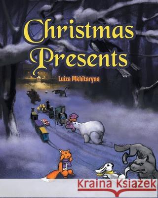 Christmas Presents Luiza Mkhitaryan 9781644689493 Covenant Books