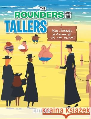 The Rounders and the Tallers Matt Bell 9781644689882 Covenant Books