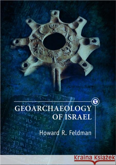 Geoarchaeology of Israel Howard R. Feldman 9781644690178