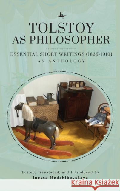 Tolstoy as Philosopher. Essential Short Writings: An Anthology Tolstoy, Leo 9781644694015 Academic Studies Press