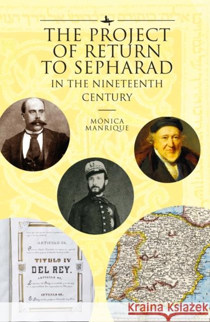 The Project of Return to Sepharad in the Nineteenth Century M Manrique Justin Peterson 9781644694374 Academic Studies Press