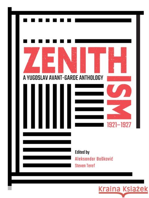 Zenithism (1921-1927): A Yugoslav Avant-Garde Anthology Aleksandar Boskovic Steven Teref 9781644697214 Academic Studies Press