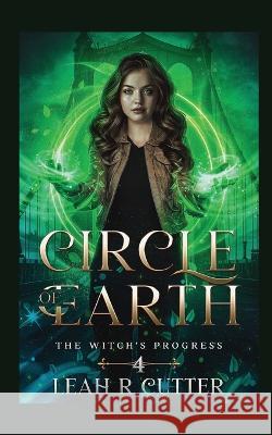 Circle of Earth Leah R. Cutter 9781644700983