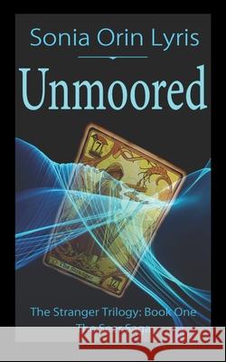 Unmoored Sonia Orin Lyris 9781644701577 Knotted Road Press
