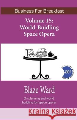 World-Building Space Opera Blaze Ward 9781644701973 Knotted Road Press Incorporated