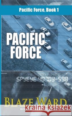 Pacific Force Blaze Ward 9781644703359 Knotted Road Press Incorporated