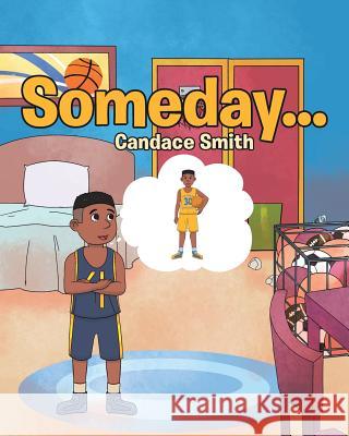 Someday... Candace Smith 9781644710579 Covenant Books