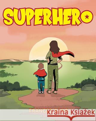 Superhero Frances Siino 9781644714263 Covenant Books