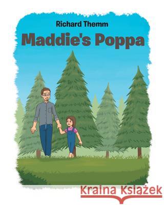 Maddie's Poppa Richard Themm 9781644715901 Covenant Books