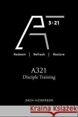 A321 Disciple Training Zach Hickerson 9781644715987