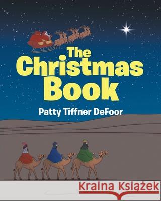 The Christmas Book Patty Tiffner Defoor 9781644716359 Covenant Books