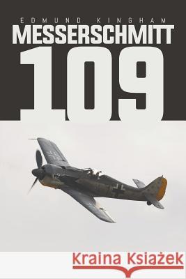 Messerschmitt 109 Edmund Kingham 9781644716724 Covenant Books