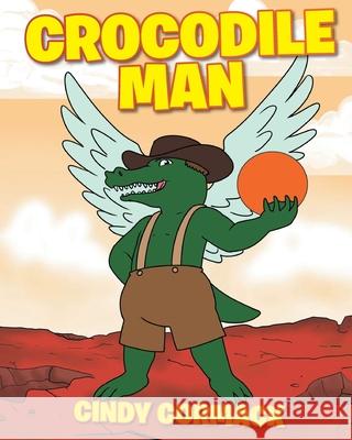 Crocodile Man Cindy Cormack 9781644716809 Covenant Books