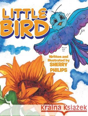 Little Bird Sherry Philips 9781644717318 Covenant Books