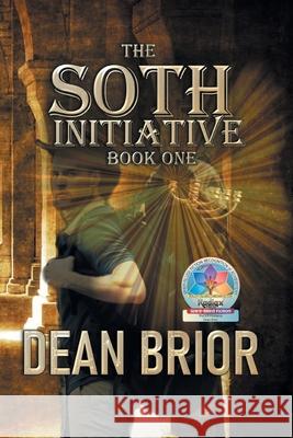 The Soth Initiative: Book One Dean Brior 9781644719732 Covenant Books