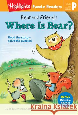 Bear and Friends: Where Is Bear? Jody Jensen Shaffer Clair Rossiter 9781644723395 Highlights Press