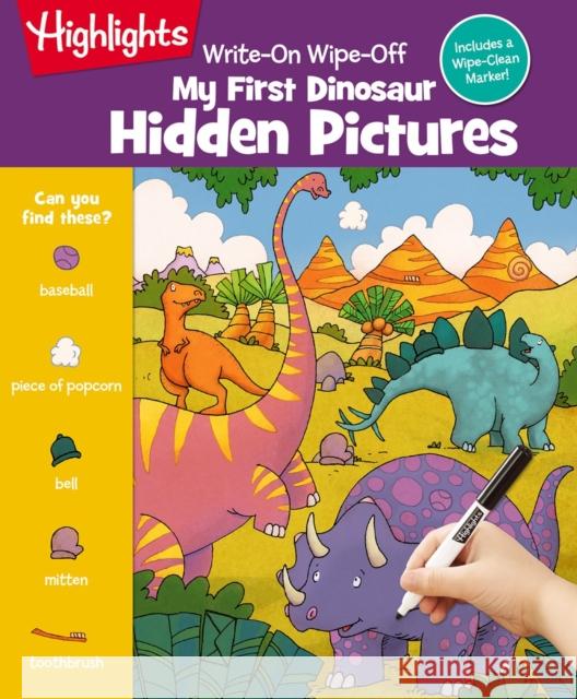 Write-On Wipe-Off My First Dinosaur Hidden Pictures Highlights 9781644724446 Highlights Press