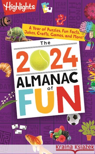 The 2024 Almanac of Fun: A Year of Puzzles, Fun Facts, Jokes, Crafts, Games, and More! Highlights 9781644729199 Highlights Press