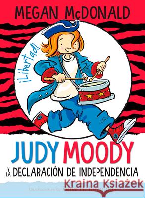 Judy Moody Y La Declaración de Independencia / Judy Moody Declares Independence McDonald, Megan 9781644733400