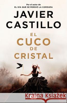 El Cuco de Cristal / The Crystal Cuckoo Castillo, Javier 9781644735695 Suma