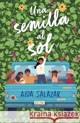 Una Semilla Al Sol / A Seed in the Sun Aida Salazar 9781644736265