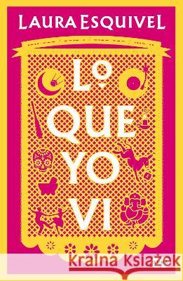 Lo Que Yo VI / What I Saw Laura Esquivel 9781644736647 Suma de Letras