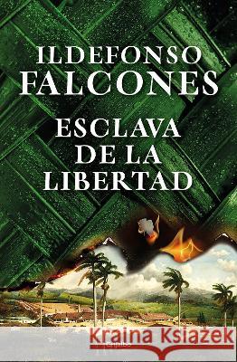 Esclava de la Libertad / Slave of Freedom Ildefonso Falcones 9781644736951 Grijalbo