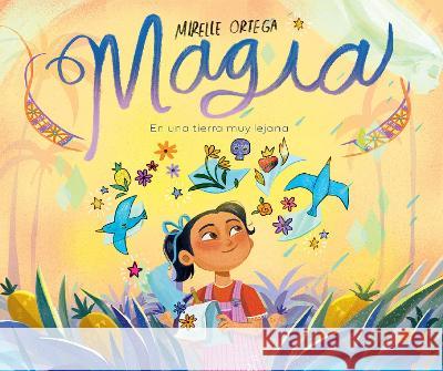 Magia. En Una Tierra Muy Lejana / Magic. One Upon a Faraway Land Mirelle Ortega 9781644737958 Vintage Espanol