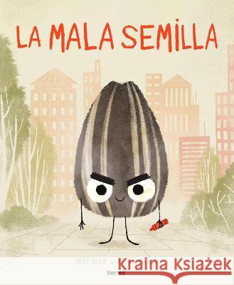 La Mala Semilla / The Bad Seed Jory John Pete Oswald Omar Peris 9781644738016 Molino