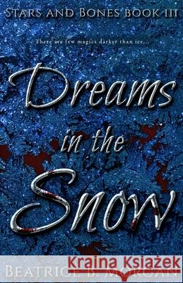 Dreams in the Snow Beatrice B Morgan 9781644770986 Authors 4 Authors Publishing Cooperative