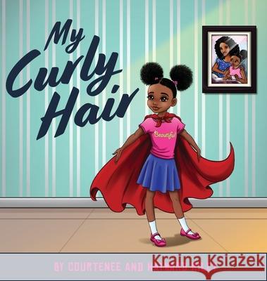 My Curly Hair Courtenee And Hayward Riley 9781644840924 Purposely Created Publishing Group