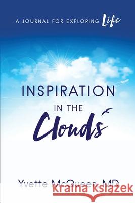 Inspiration in the Clouds: A Journal for Exploring Life Yvette McQueen 9781644842119