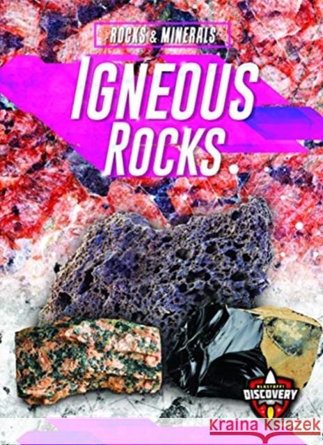 Igneous Rocks Jenny Fretlan 9781644870754 Blastoff! Discovery