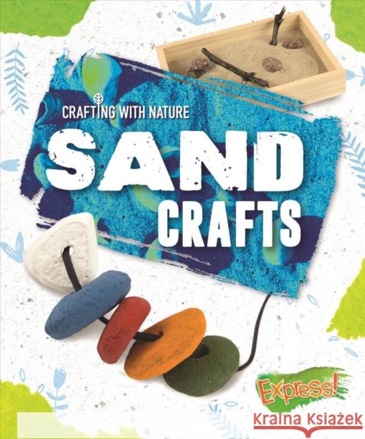 Sand Crafts Rebecca Sabelko 9781644871904 Bellwether Media