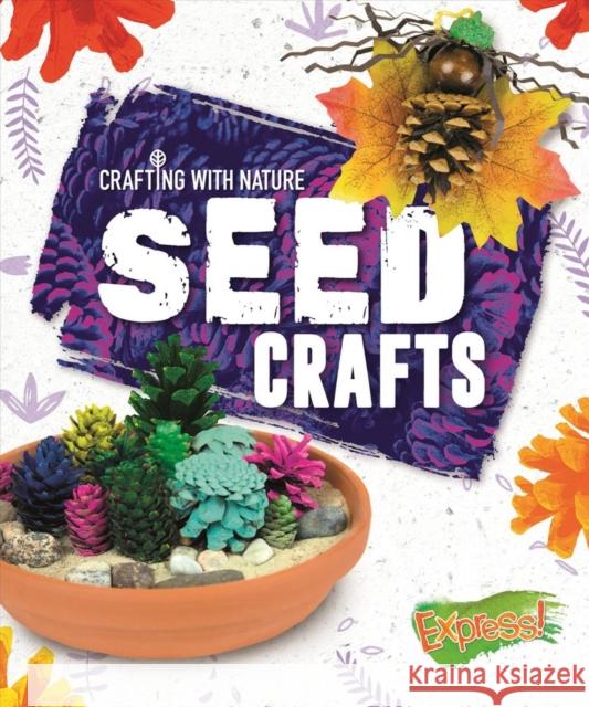 Seed Crafts Betsy Rathburn 9781644871911 Bellwether Media