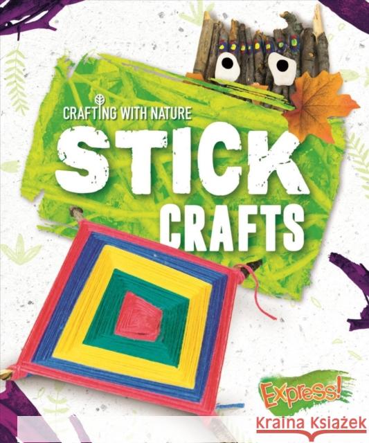 Stick Crafts Betsy Rathburn 9781644871928 Express!