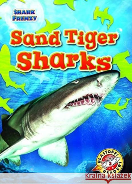 Sand Tiger Sharks Thomas K. Adamson 9781644872499 Bellwether Media