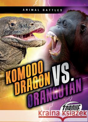 Komodo Dragon vs. Orangutan Nathan Sommer 9781644872819 Torque