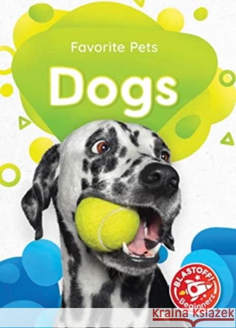 Dogs Christina Leaf 9781644873144 Blastoff! Beginners