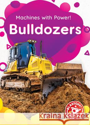 Bulldozers Christina Leaf 9781644873199 Blastoff! Beginners