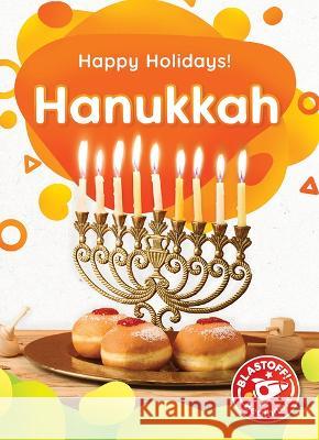 Hanukkah Rebecca Sabelko 9781644876800 Blastoff! Beginners