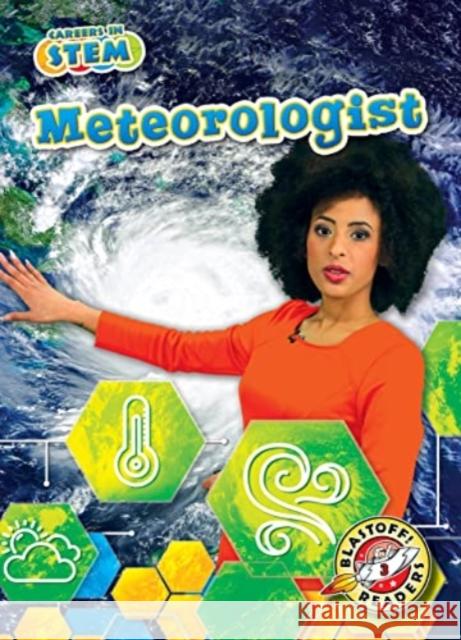 Meteorologist Elizabeth Noll 9781644877449 Blastoff! Readers