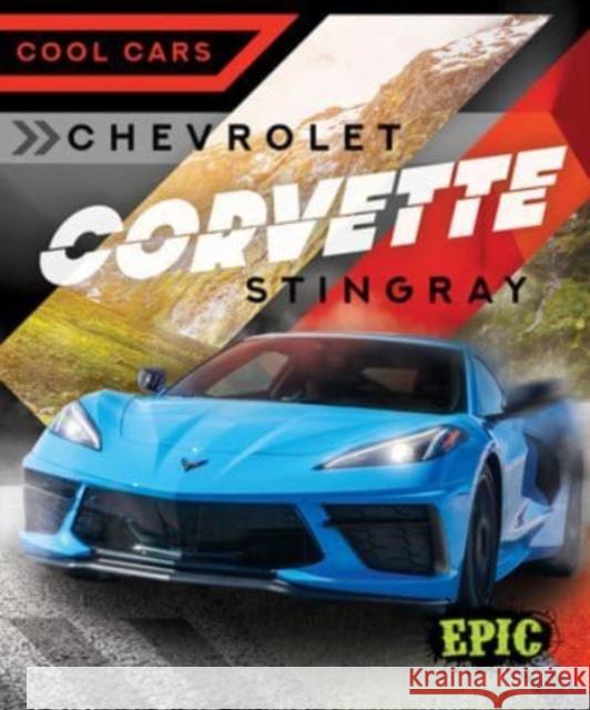 Chevrolet Corvette Stingray Nathan Sommer 9781644877753 Epic