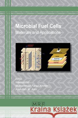 Microbial Fuel Cells Inamuddin                                Mohammad F. Ahmer Abdullah M. Asiri 9781644900109 Materials Research Forum LLC