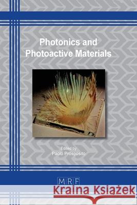 Photonics and Photoactive Materials Paolo Prosposito 9781644900703 Materials Research Forum LLC