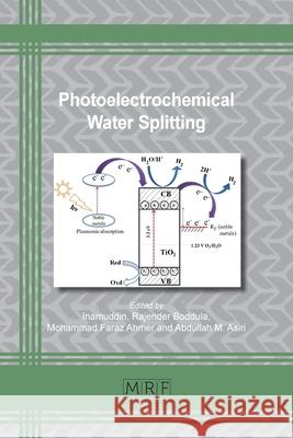 Photoelectrochemical Water Splitting: Materials and Applications Inamuddin                                Rajender Boddula Mohammad Faraz Ahmer 9781644900727